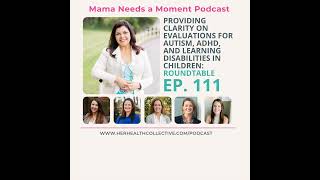 Ep. 111 Providing Clarity on Evaluations for Autism, ADHD, and Learning Disabilities in Children:...