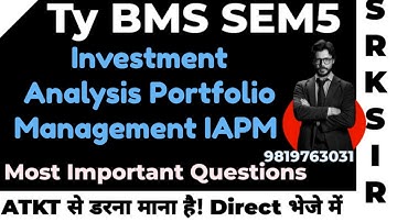 IAPM Investment Analysis Portfolio Management|Most Imp Question Mumbai University|Tybms2025 sem5|Srk