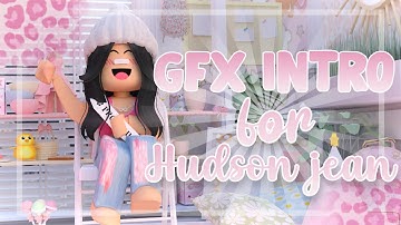 GFX Intro for @HudsonJean  || #artforjean || Floralsket