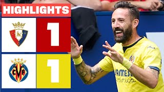 Ca Osasuna 1 - 1 Villarreal Cf | Resumen Laliga Ea Sports