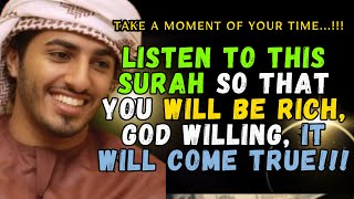 Listen to this surah, God willing, blessings and sustenance will come after you!!!