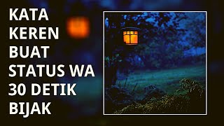 Kata Kata Keren Buat Status Wa 30 Detik bijak