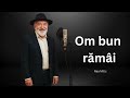 Nea Mitică - Om bun rămâi | Muzică de petrecere cu mesaj | Lăutărească de ascultare