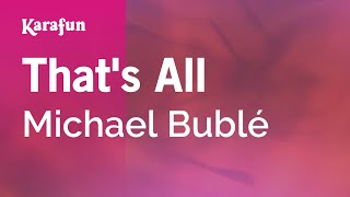 That's All - Michael Bublé | Karaoke Version | KaraFun chords