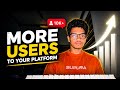 How to get more users in your platform