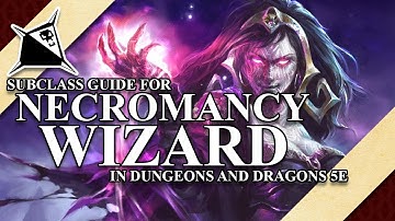 Necromancy Wizard Subclass Guide for Dungeons and Dragons 5e
