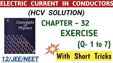 HC VERMA  ELECTRIC CURRENT IN CONDUCTOR SOLUTION - CHAPTER 32, Q-1,2,3,4,5,6,7 I CURRENT ELECTRICITY