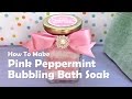 How To Make Pink Peppermint Bubbling Bath Soak