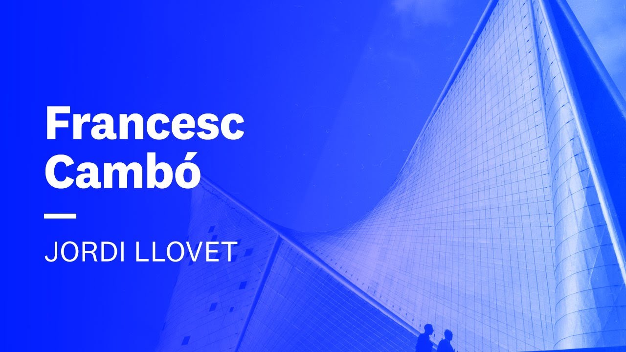 Francesc Cambó. Jordi Llovet | El Segle XX, 2