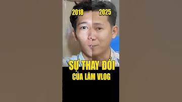 Lâm Vlog 2018 và Lâm Vlog 2025  #lamvlog  #shorts