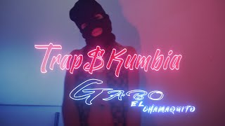 Gabo El Chamaquito - Trap$Cumbia [Video Clip] #TrapperzKid