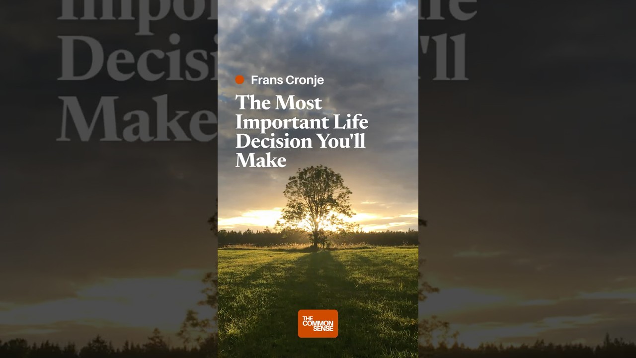 The Most Important Life Decision You'll Make