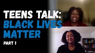 Teens Talk: Black Lives Matter - Part 1