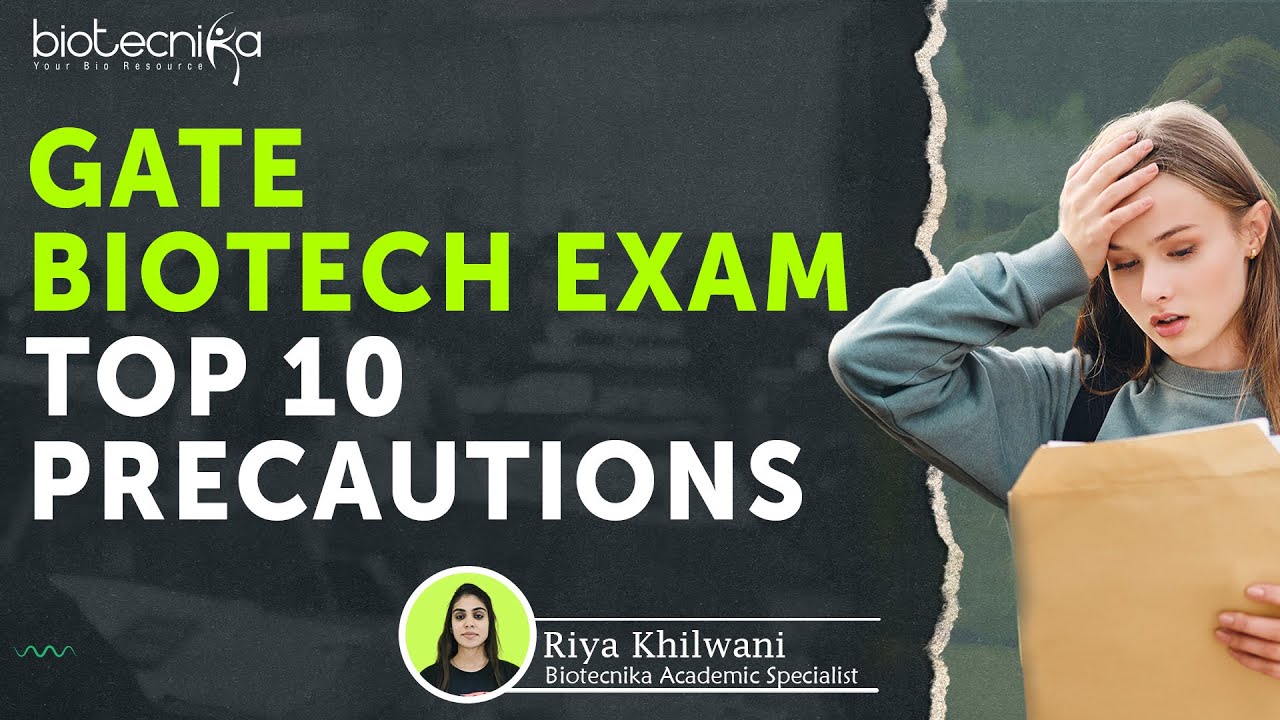 10 Precautions You Must Take For GATE Biotech Exam