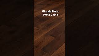 Gira de Hoje: Preto Velho