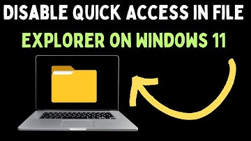 How to Disable Quick Access in File Explorer on Windows 11