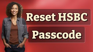 How Do I Reset My HSBC Online Banking Passcode?