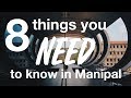 8 things you need to know when youre in manipal