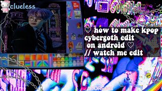 ◇ how to make cybergoth kpop edit on android ◇ // watch me edit screenshot 5