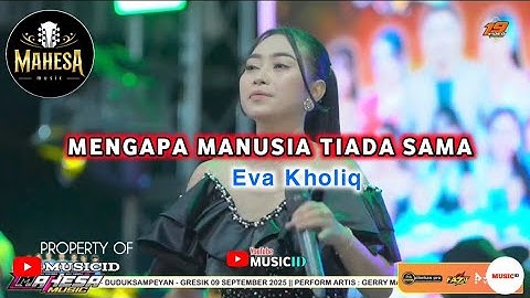 MENGAPA MANUSIA TIADA SAMA - EVA KHOLIQ || MAHESA MUSIC LIVE PESTA RAKYAT TUMAPEL 2025
