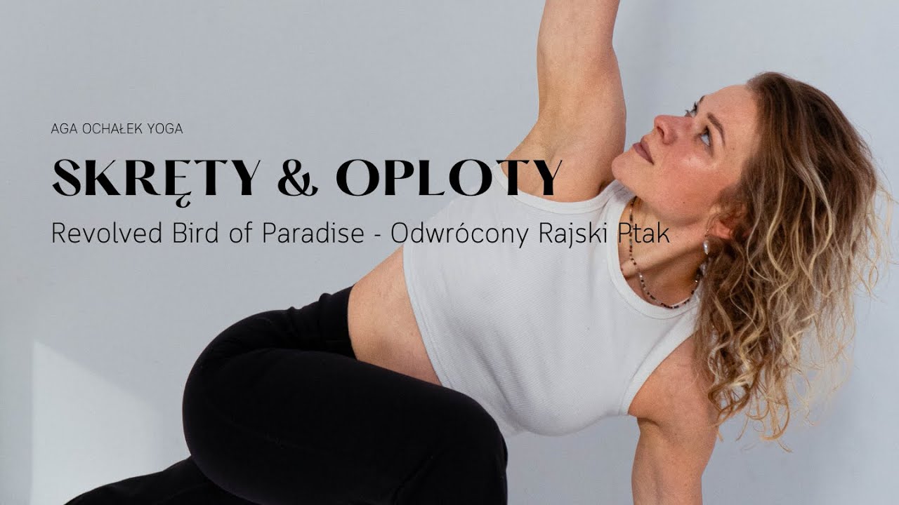 Skręty i oploty 🌀 pełna praktyka jogi Vinyasa Flow Revolved Bird of Paradise  & Side Crow 🦜
