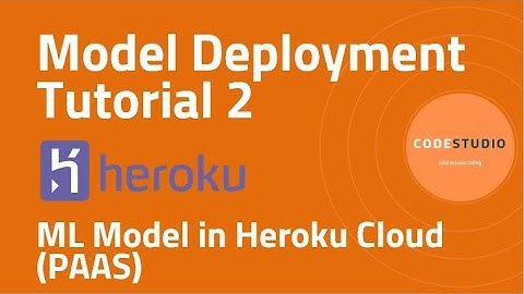 Model Deployment Tutorial 2 - ML Model in Heroku Cloud (PAAS)