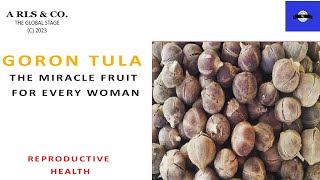 The Miracle Fruit Goron Tula; The Health Benefits For Every Woman.