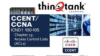 thinQtank Learning CCENT Training Camp Chapter 13 - ACCESS CONTROL LISTS (ACLs)