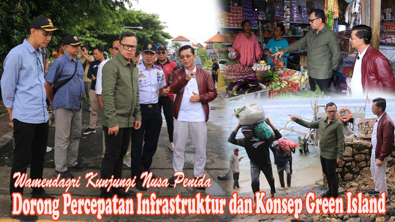 Wamendagri Bima Arya Kunjungi Nusa Penida, Dorong Percepatan Infrastruktur dan Konsep Green Island