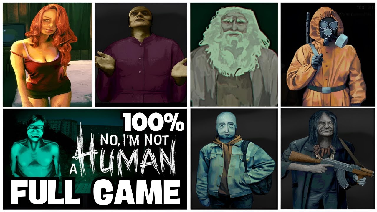 No, I'm Not A Human 100% Full Gameplay Walkthrough + All 10 Endings/All Achievements (No Commentary)