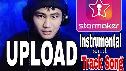 HOW TO UPLOAD TRACK TO STARMAKER PHONE | paano mag upload ng track song sa starmaker
