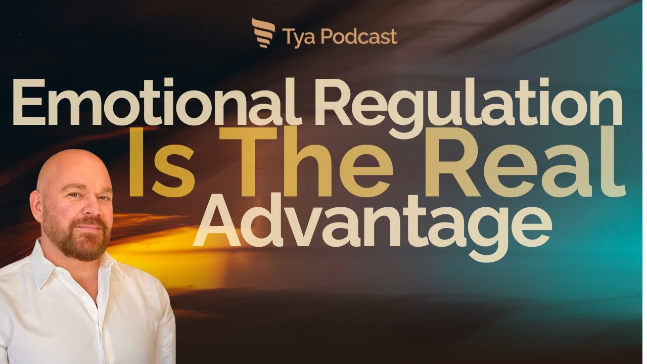 Emotional Regulation Is the Real Advantage