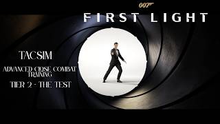TacSim (Combat Training) - Tier 2: The Test (007 - First Light)