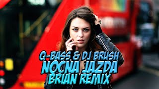 Q-Bass & DJ Brush - Nocna Jazda (BRiAN Remix) Disco Polo 2022