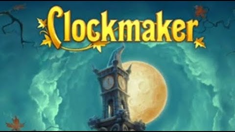 Clockmaker: Match 3 Games! (PC) Part 1: Tutorial, Keymaker, & Stables