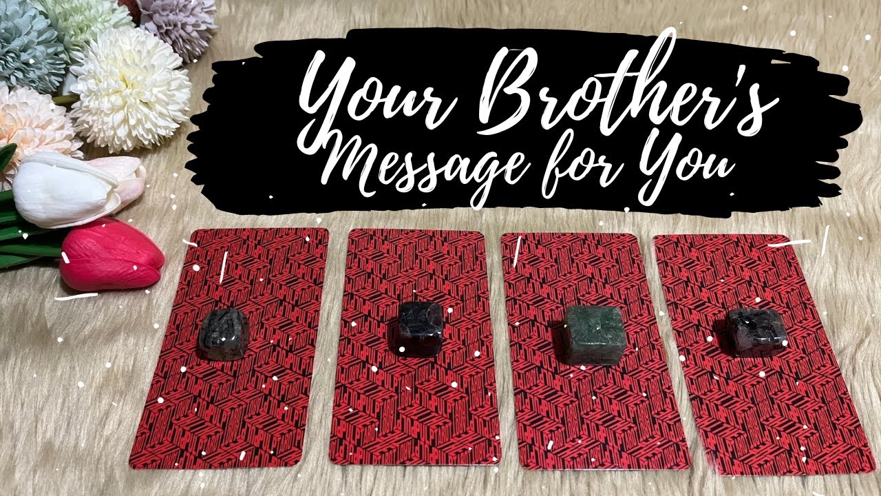 👦👨Pick a Card: What's Your Brother’s Secret Message for You?