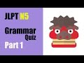 【JLPT N5】Grammar Quiz Part1