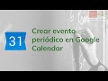 Crear evento periódico en Google Calendar