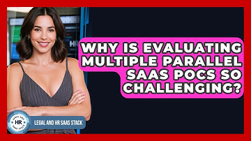 Why Is Evaluating Multiple Parallel SaaS POCs So Challenging? - Legal And HR SaaS Stack