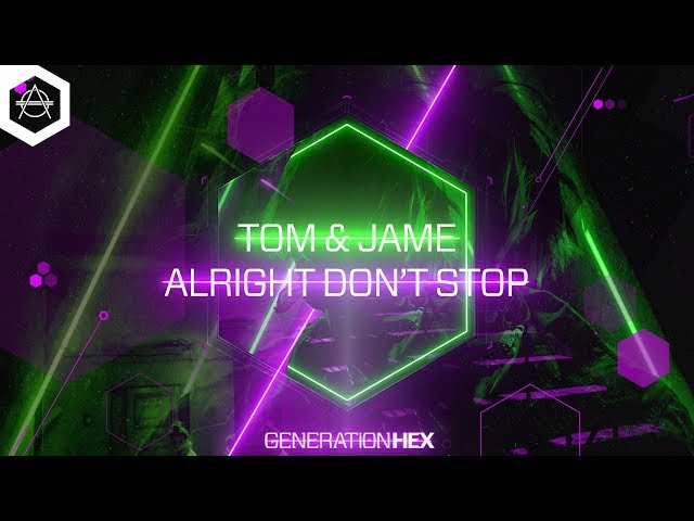 Tom & Jame - Alright Don't Stop