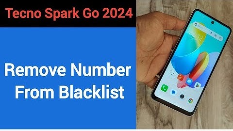 How to remove number from blacklist, Tecno Spark go 2024 me call block kaise karen