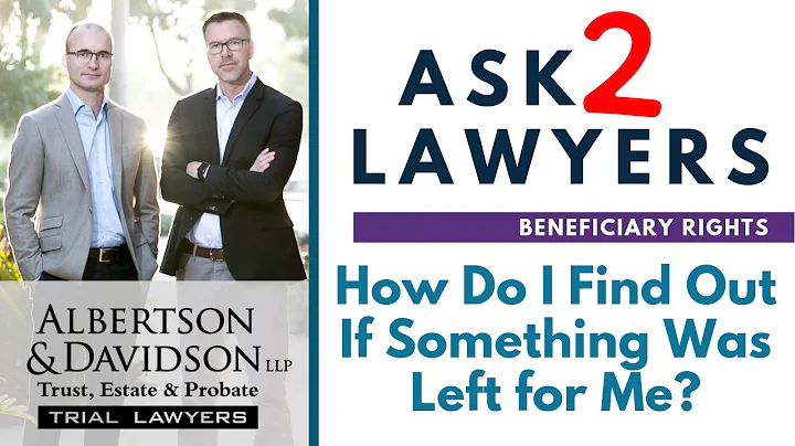 Ask 2 Lawyers: How do I find out if I was left anything in a Will or Trust?