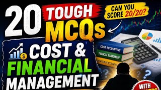 20 Most Important & Tough MCQs on Cost Management & Financial Management | Exam Revision MCQS Quiz