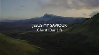 Jesus My Saviour (Lyric Video)