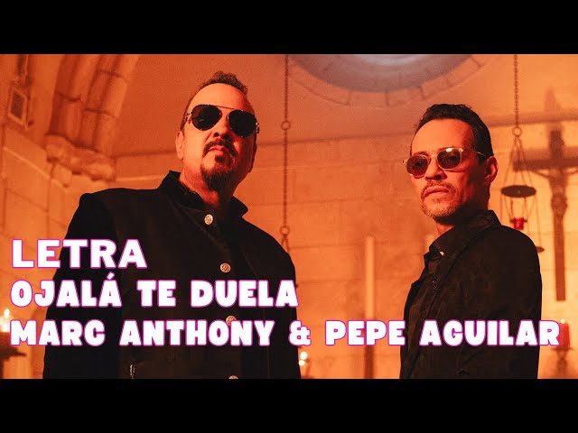 Marc Anthony u0026 Pepe Aguilar - Ojalá Te Duela Letra Oficial (Official Lyrics) class=