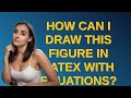 Tex: How can I draw this figure in LaTeX with equations?