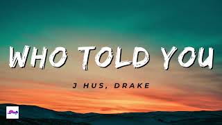 Who Told You 1 Hour - J Hus, Drake