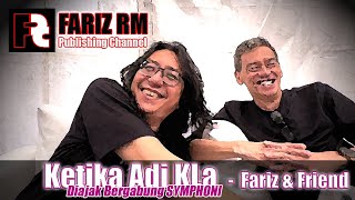 [Fariz RM - Fariz & Friend] Ketika Adi KLa diajak bergabung ke Symphoni