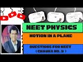 Motion in a Plane - Questions for NEET ( Chauka no.9 ) 👩⚕️🧑⚕️| by B.S.Yadav