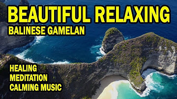 Beautiful Relaxing, Meditation, Balinese Gamelan